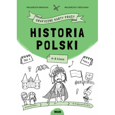 Historia Polski. Graficzne karty pracy dla klas 4-5