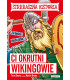 Ci okrutni Wikingowie. Strrraszna historia