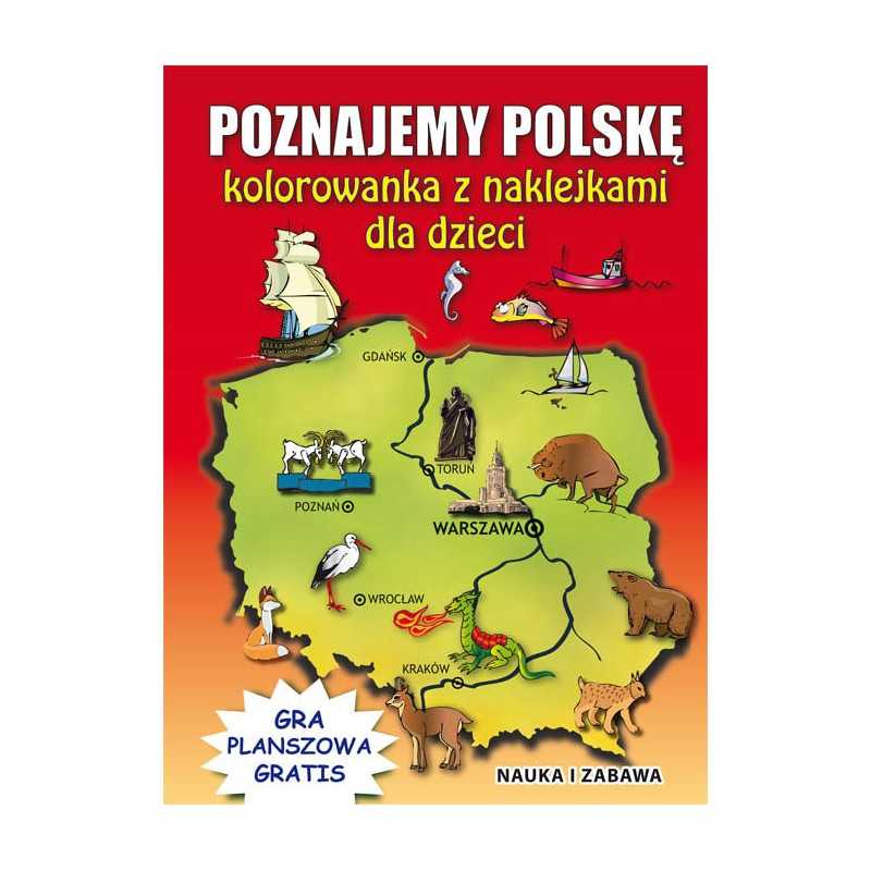 Poznajemy Polskę. Kolorowanka z naklejkami dla dzieci