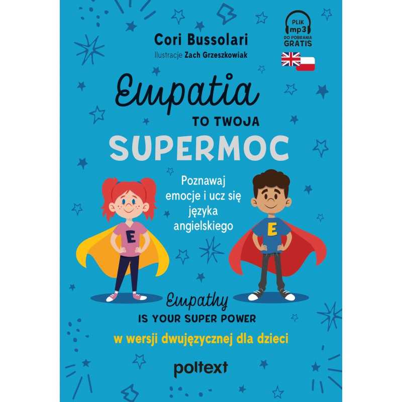 Empatia to Twoja Supermoc. Empathy Is Your Superpower