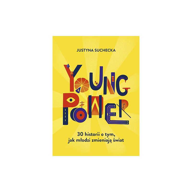 Young power! 30 historii o tym, jak młodzi zmieniają świat