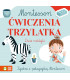 Ćwiczenia trzylatka. Montessori