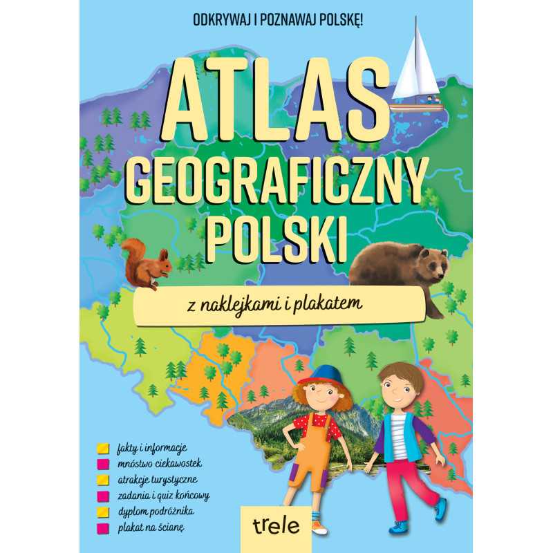 Odkrywaj i poznawaj Polskę. Atlas geograficzny Polski z naklejkami i plakatem