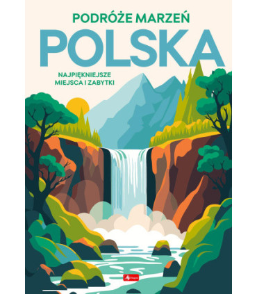 Polska. Podróże marzeń. Album