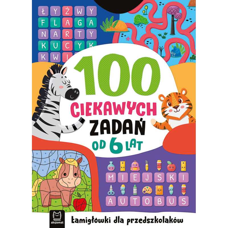 100 ciekawych zadań. Łamigłówki dla przedszkolaków. Od 6 lat