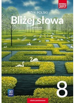 Bliżej słowa. Język polski kl.8. Podręcznik