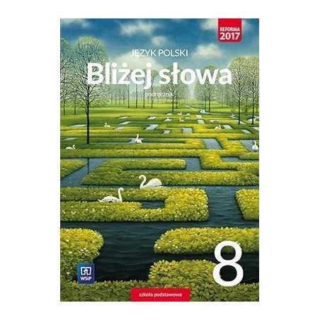 Bliżej słowa. Język polski kl.8. Podręcznik