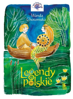 Legendy polskie. Wanda Chotomska