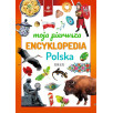 Polska. Moja pierwsza encyklopedia