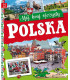 Polska. Mój kraj ojczysty