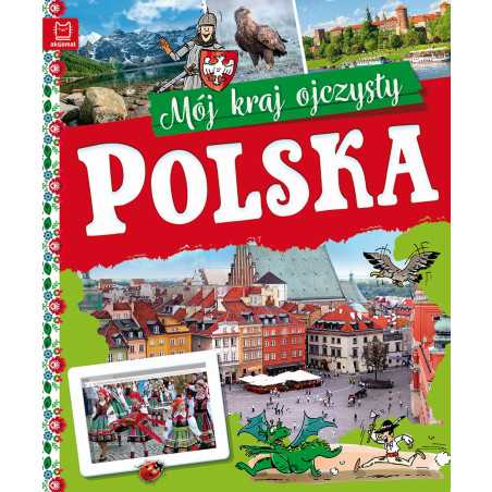 Polska. Mój kraj ojczysty