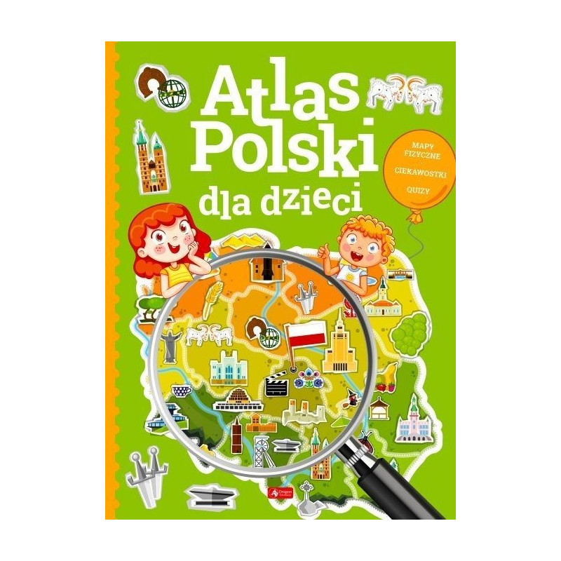 Atlas Polski dla dzieci. Mapy fizyczne, ciekawostki, quizy