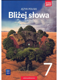 Bliżej słowa. Język polski kl.7. Podręcznik