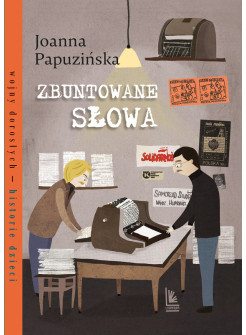 Zbuntowane słowa. Wojny dorosłych historie dzieci