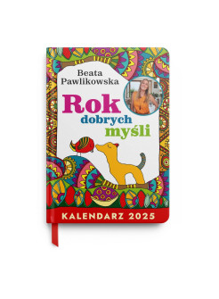 Rok dobrych myśli. Kalendarz 2025. Beata Pawlikowska