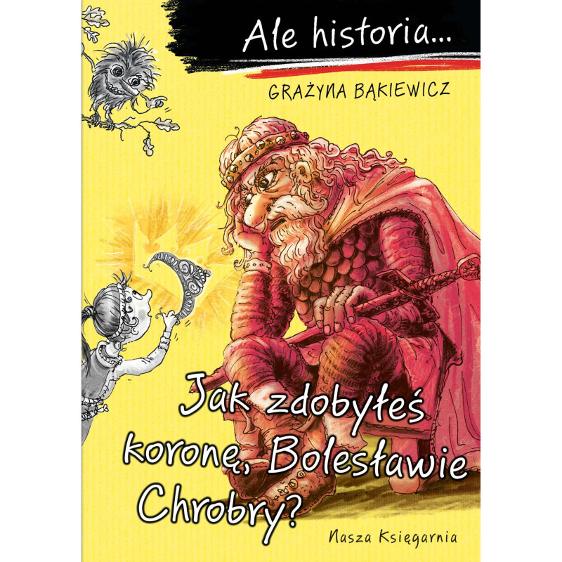 Jak zdobyłeś koronę, Bolesławie Chrobry? Ale historia!