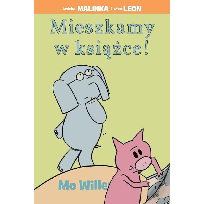 Mieszkamy w książce. Świnka Malinka i słoń Leon