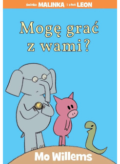 Mogę grać z wami? Świnka Malinka i słoń Leon