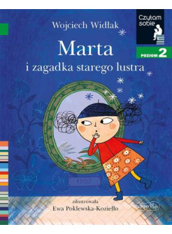 Marta i zagadka starego lustra. Czytam sobie. Poziom 2