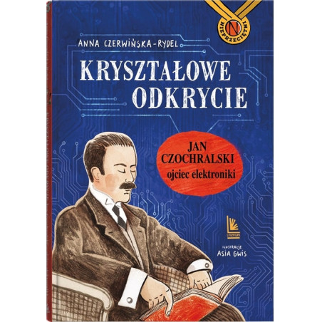 Krysztalowe odkrycie. Krysztalowe odkrycie - ojciec elektroniki