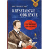 Krysztalowe odkrycie. Krysztalowe odkrycie - ojciec elektroniki