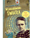 W poszukiwaniu światła. Opowieść o Marii Skłodowskiej-Curie