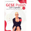 GCSE Polish. Let's speak! Complete Revision and practice