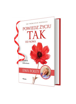 Powiedz życiu TAK od nowa. 300 twórczych inspiracji