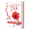 Powiedz życiu TAK od nowa. 300 twórczych inspiracji