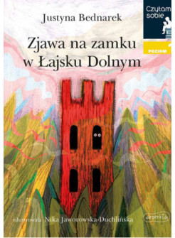 Zjawa na zamku w Łajsku Dolnym. Czytam sobie. Poziom 1