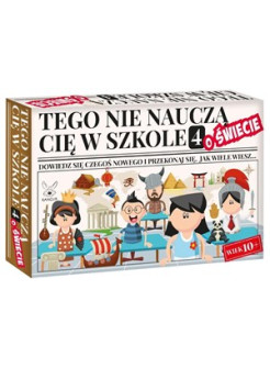 Tego nie nauczą cię w szkole 4. O świecie. Gra