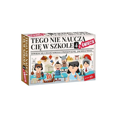 Tego nie nauczą cię w szkole 4. O świecie. Gra