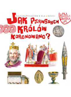 Jak Pierwszego Króla Koronowano.Tu Powstała Polska