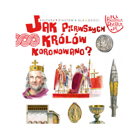 Jak Pierwszego Króla Koronowano.Tu Powstała Polska