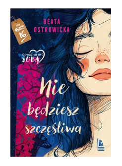 Nie będziesz szczęśliwa. Plus minus 16