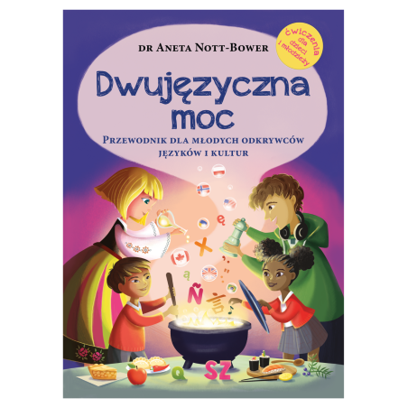 Dwujęzyczna moc. Przewodnik dla młodych odkrywców języków i kultur