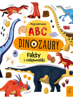 Moje pierwsze ABC. Dinozaury