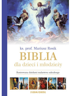 Biblia dla dzieci i młodzieży. Ilustrowana dziełami malarstwa sakralnego