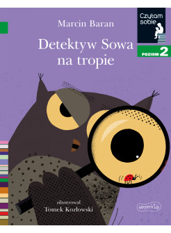 Detektyw Sowa na tropie. Czytam sobie. Poziom 2