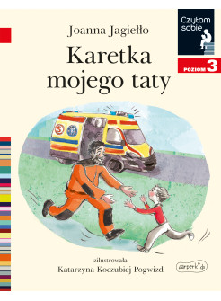 Karetka mojego taty. Czytam sobie. Poziom 3