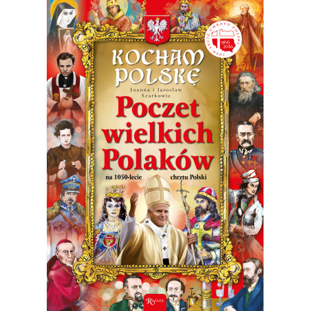 Poczet wielkich Polaków. Kocham Polskę