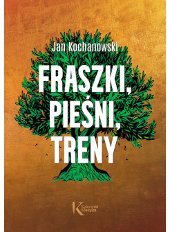 Fraszki, pieśni, treny