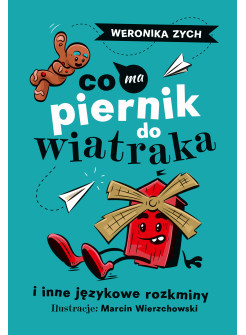 Co ma piernik do wiatraka