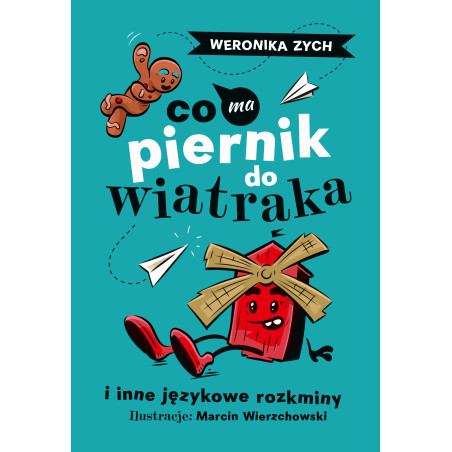 Co ma piernik do wiatraka