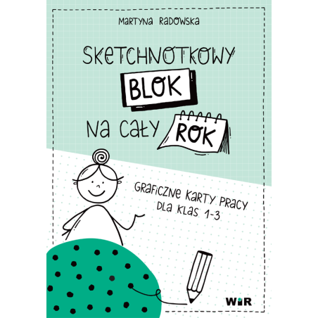 Sketchnotkowy blok na cały rok. Graficzne karty pracy dla klas 1-3