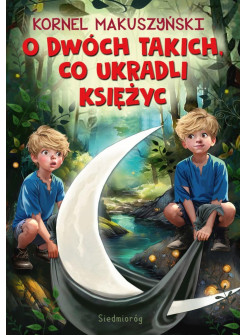 O dwóch takich co ukradli księżyc