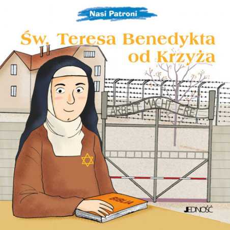 Święta Teresa Benedykta od Krzyża. Nasi Patroni