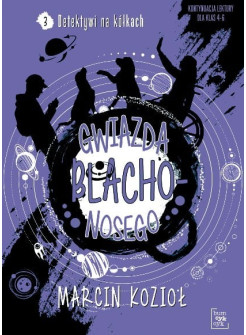 Gwiazda Blachonosego. Detektywi na kółkach. Tom 3