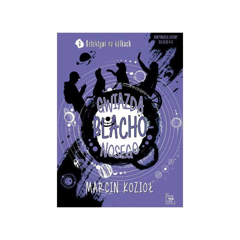 Gwiazda Blachonosego. Detektywi na kółkach. Tom 3