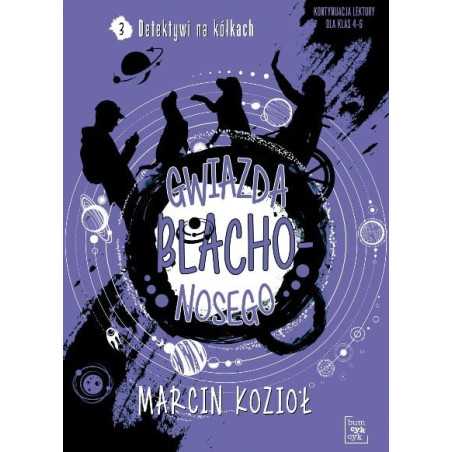 Gwiazda Blachonosego. Detektywi na kółkach. Tom 3